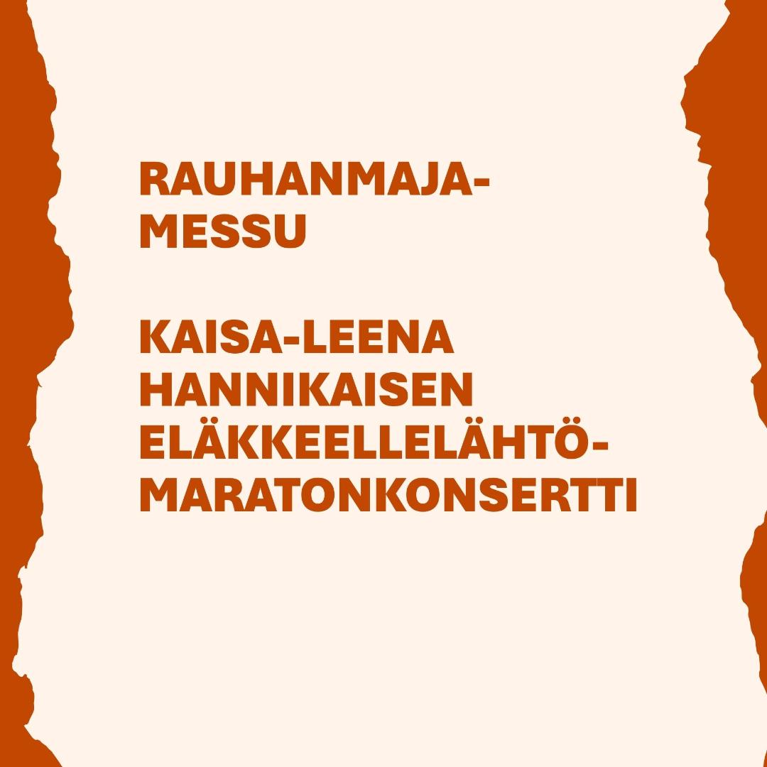 Sunnuntaina 27.9.2026 Vihdin kirkossa Rauhanmaja-messu ja Kaisa-Leena Hannikaisen eläkkeellelähtömaratonkonsertti